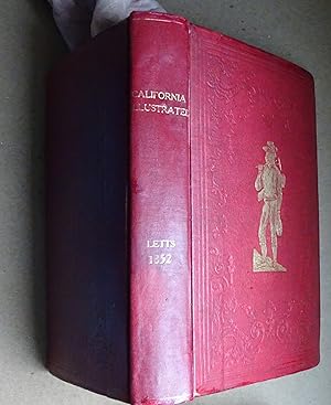 California Illustrated: Including A Description of the Panama and Nicaragua Routes by John M Lett...