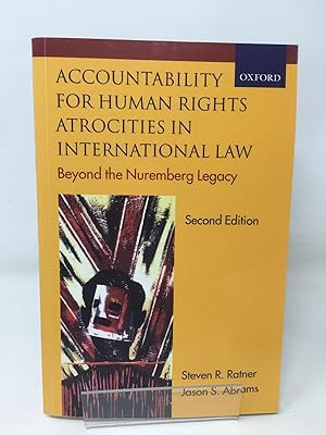 Accountability for Human Rights Atrocities in International Law: Beyond the Nuremberg Legacy