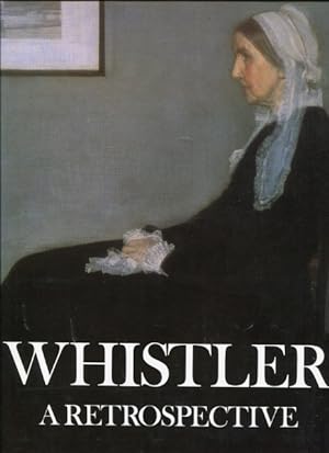 Whistler: A Retrospective [Great Masters of Art Series]