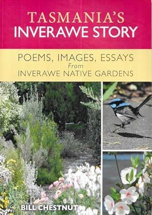 Tasmania's Inverawe Story: Poems, Images, Essays from Inverawe Native Gardens