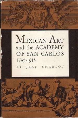 Mexican Art and the Academy of San Carlos 1785-1915