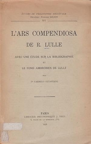 L`Ars compendiosa de R. Lulle : avec une étude sur la bibliographie et le fond ambrosien de Lulle...