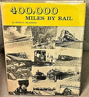 400,000 Miles by Rail, The Reminiscences of a "Professional Passenger" on All Types of Trains