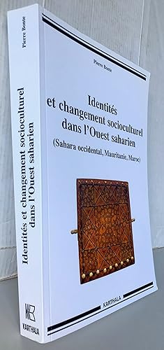 Identités et changement socioculturel dans l'Ouest saharien (Sahara occidental, Mauritanie, Maroc)