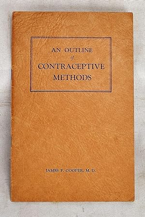 An outline of contraceptive methods, for physicians and medical students exclusively