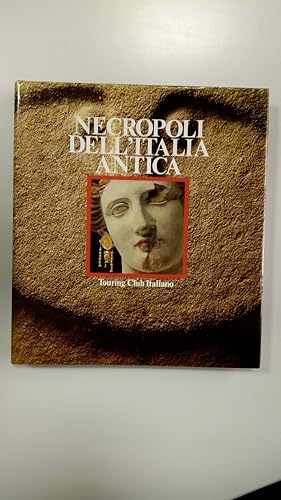 Torelli Mario, Necropoli dell'Italia Antica, Touring Club Italiano, 1982 - I