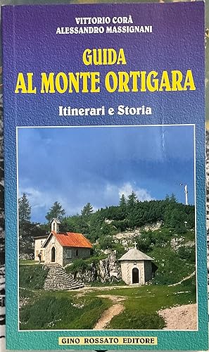 Guida al Monte Ortigara. Itinerari e storia