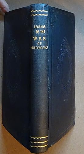Legends of the War of Independence and of the Earlier Settlements in the West, First Edition, 1855