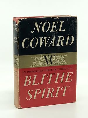 Blithe Spirit: An Improbable Farce in Three Acts