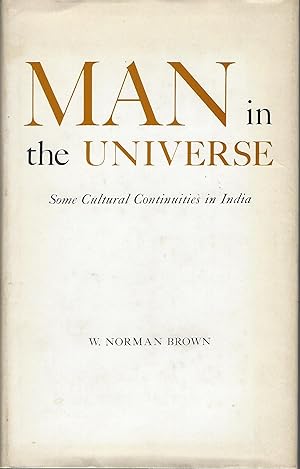 Man in the Universe Some Cultural Continuities in India