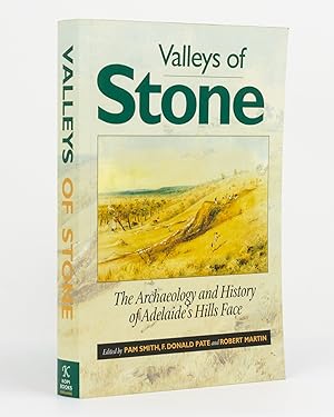 Valleys of Stone. The Archaeology and History of Adelaide's Hills Face [corrected edition]