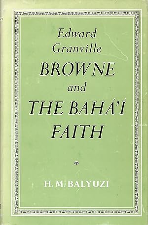 Edward Granville Browne and the Bahá'i Faith