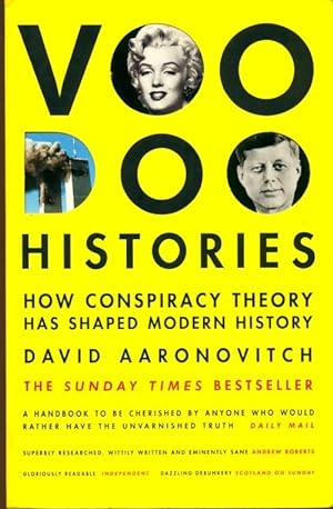 Voodoo histories.How conspiracy theory has shaped modern history - David Aaronovitch