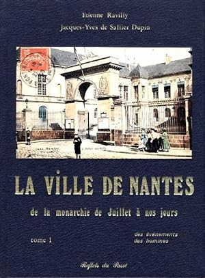 La ville de Nantes Tome I - Etienne Rarvilly