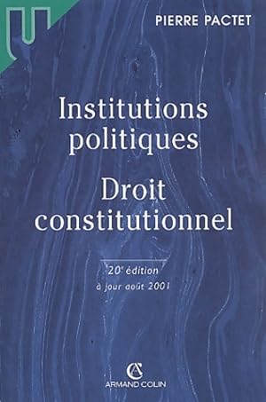 Institutions politiques : Droit constitutionnel 20e ?dition - Collection U.