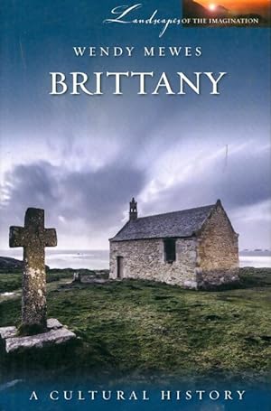 Brittany a cultural history - Wendy Wewes