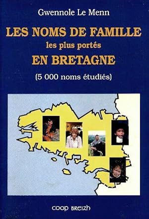 Les noms de famille les plus port s en Bretagne : 5000 noms  tudi s - Gwennole Le Menn