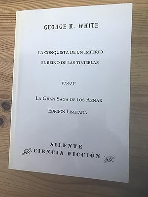 La conquista de un imperio; El reino de las tinieblas. La saga de los Aznar (Tomo 3º)