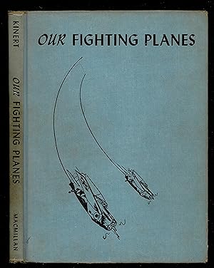 Our Fighting Planes: The Story Of U. S. Military Aircraft Of World War Ii