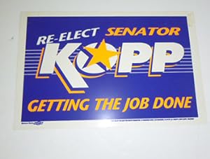 Re-Elect Senator Kopp. Getting the Job done. Poster.