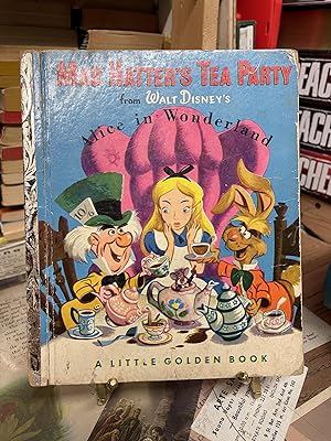 Mad Hatter's Tea Part from Walt Disney's Alice in Wonderland (A Little Golden Book)