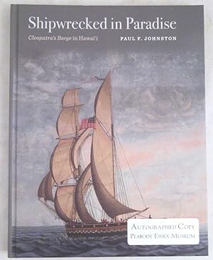 Shipwrecked in Paradise: Cleopatra's Barge in Hawai'i [Signed]