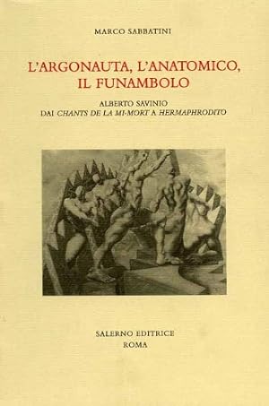 L'argonauta, L'anatomico, Il funambolo. Alberto Savinio dai Chants de la mi-mort a Hermaphrodito
