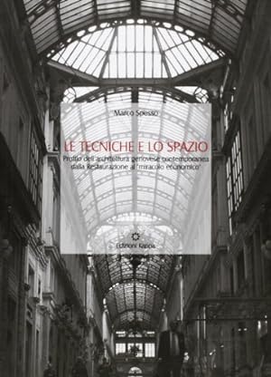 Le tecniche e lo spazio. Profilo dell'architettura genovese contemporanea dalla Restaurazione al ...
