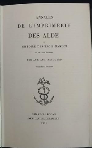 Annales De L'Imprimere Des Alde, Ou Histoire Des Trois Manuce Et De Leurs Editions