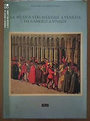 La musica strumentale a Venezia da Gabrieli a Vivaldi