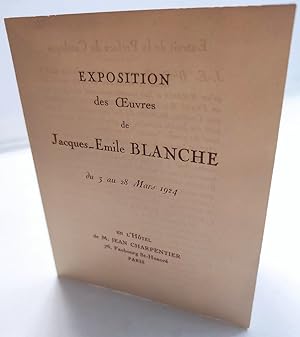Exposition des Oeuvres de Jacques-Emile Blanche du 3 au 28 Mars 1924 en l'Hôtel Jean Charpentier,...