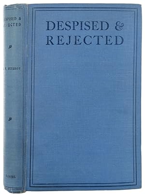 Despised & Rejected.
