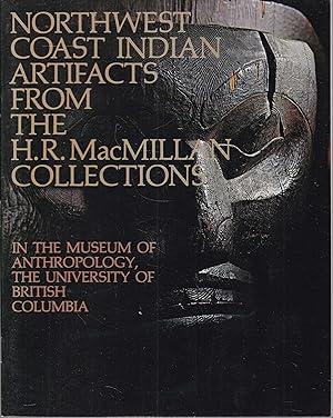 Northwest coast Indian artifacts from the H.R. MacMillan collections in the Museum of Anthropolog...