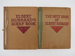 THE NOTE BOOK OF ELBERT HUBBARD; PLUS ELBERT HUBBARD'S SCRAP BOOK