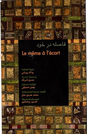 Le meme a l'ecart. COLLECTION OF PERSIAN AND ARABIC POETRY IN FRENCH by Yadolah Royai, Hossein Sh...