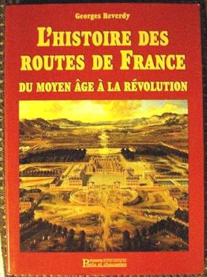 L'Histoire des routes de France du Moyen Age à la Révolution