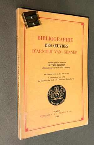 Bibliographie des ?uvres d'Arnold Van Gennep. Préface de G.-H. Rivière.