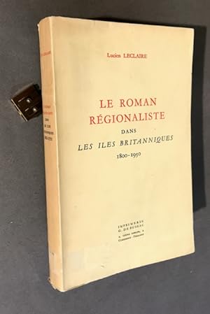 Le roman régionaliste dans les îles britanniques. 1800 - 1950.