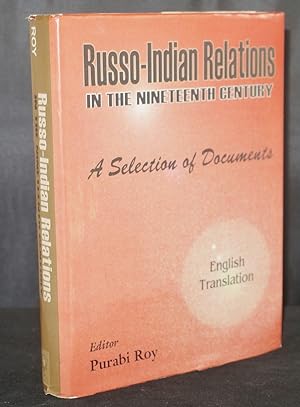 Russo-Indian Relations In The Nineteenth Century A Selection of Documents