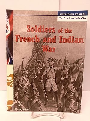 Soldiers of the French and Indian War