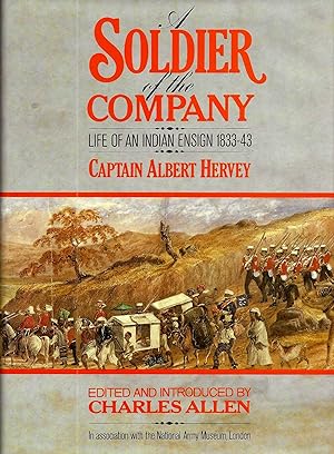 A SOLDIER OF THE COMPANY ~ Life Of An Indian Ensign 1833-43 Captain Albert Hervey