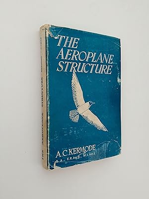 The Aeroplane Structure: The Design and Purpose of the Parts of an Aeroplane Explained in Simple ...