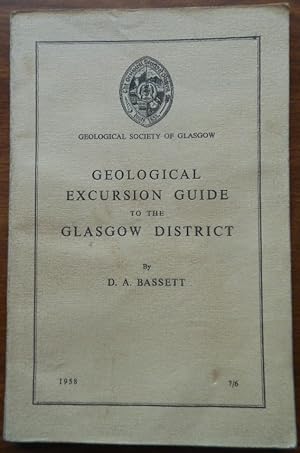 Geological Excursion Guide to the Glasgow District by D. A. Bassett