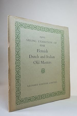 1960 Spring Exhibition of Fine Flemish Dutch and Italian Old Masters