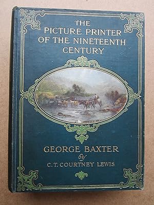 The Picture Printer of the Nineteenth Century, George Baxter, 1804 - 1867