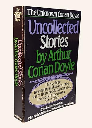 UNCOLLECTED STORIES. The Unknown Conan Doyle. Compiled and with an Introduction by John Michael G...