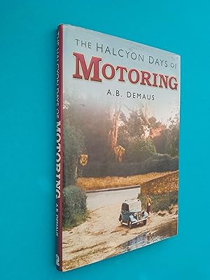 The Halcyon Days of Motoring: 1900-1940