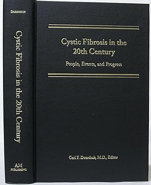 Cystic Fibrosis in the 20th Century: People, Events, and Progress