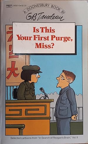 Is This Your First Purge, Miss? (A Doonesbury Book)