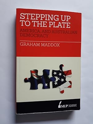 Stepping Up To The Plate : America, and Australian Democracy